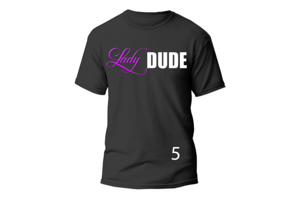 Lady DUDE T-Shirt - Image 6