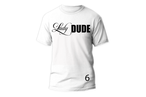 Lady DUDE T-Shirt