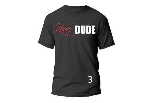 Lady DUDE T-Shirt - Image 4