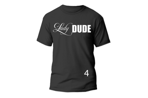 Lady DUDE T-Shirt - Image 5