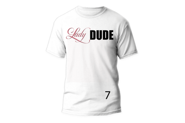 Lady DUDE T-Shirt - Image 8